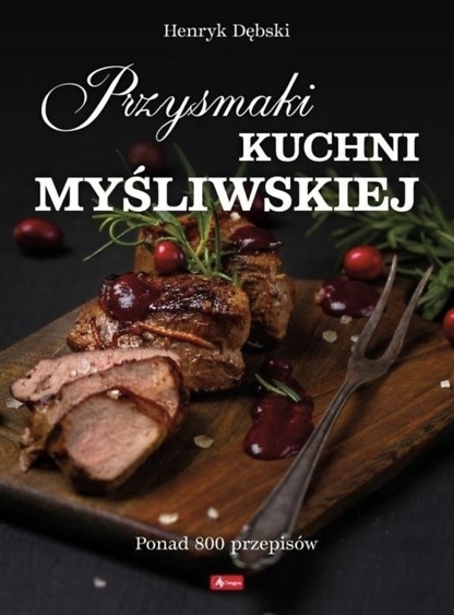 Książka "Przysmaki kuchni myśliwskiej"